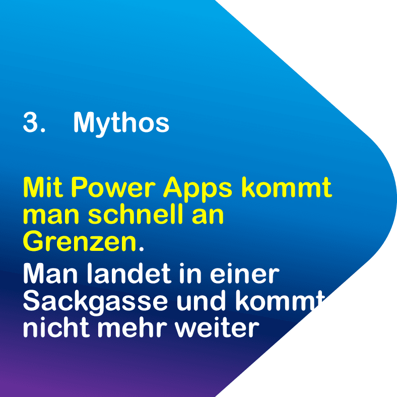 Vorurteil: Mit Power Apps kommt man schnell an Grenzen. Man landet in einer Sackgasse und kommt nicht mehr weiter 